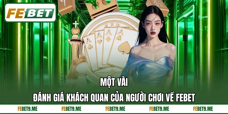 Một vài đánh giá khách quan của người chơi về FEBET