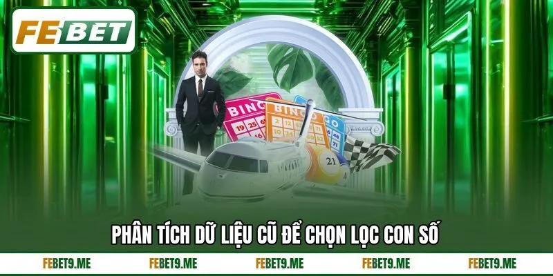 Phân tích dữ liệu cũ để chọn lọc con số Phân tích dữ liệu cũ để chọn lọc con số
