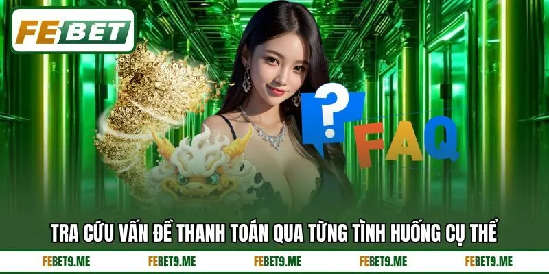 Tra cứu vấn đề thanh toán qua từng tình huống cụ thể
