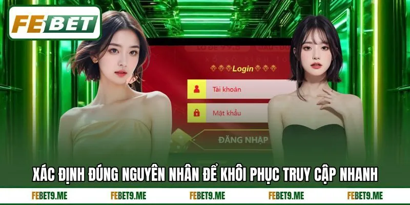 Xác định đúng nguyên nhân để khôi phục truy cập nhanh Xác định đúng nguyên nhân để khôi phục truy cập nhanh